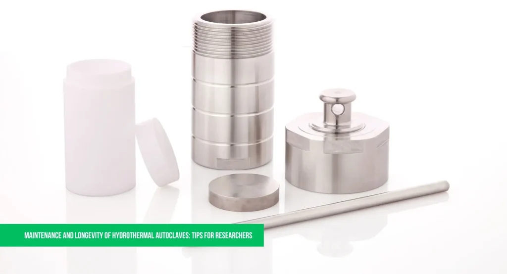 Maintenance and Longevity of Hydrothermal Autoclaves Tips for Researchers