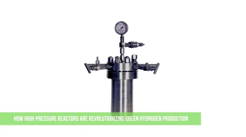 How High-Pressure Reactors Are Revolutionizing Green Hydrogen Production