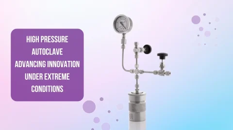 High Pressure Autoclave: Advancing Innovation Under Extreme Conditions